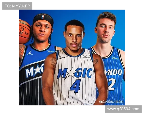 NBA魔术队崛起之路探索球队重建与未来潜力解析 NBA魔术队崛起之路探索球队重建与未来潜力解析